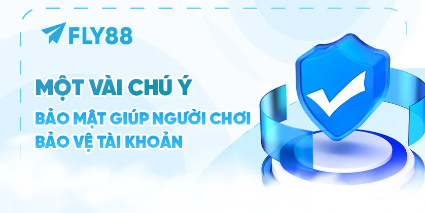 Một vài chú ý bảo mật giúp người chơi bảo  vệ tài khoản 