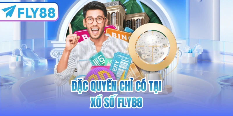 Đặc quyền chỉ có tại Xổ Số FLY88