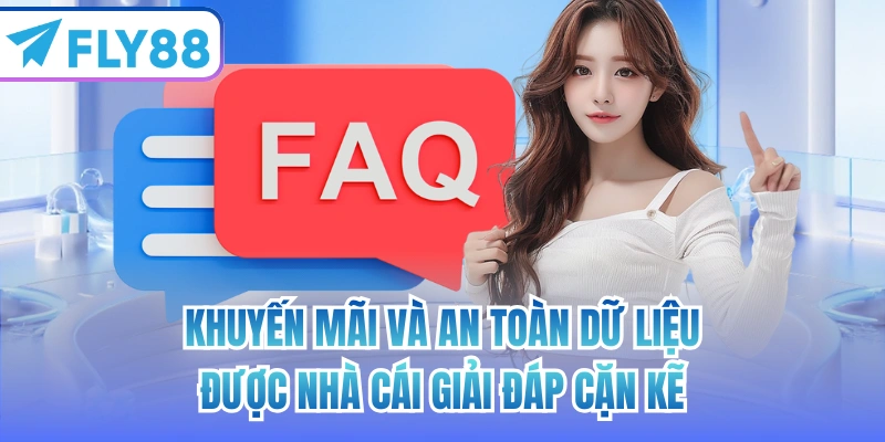 Khuyến mãi và an toàn dữ liệu được nhà cái giải đáp cặn kẽ