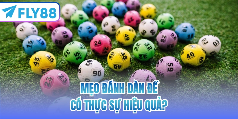 Mẹo đánh dàn đề có thực sự hiệu quả?
