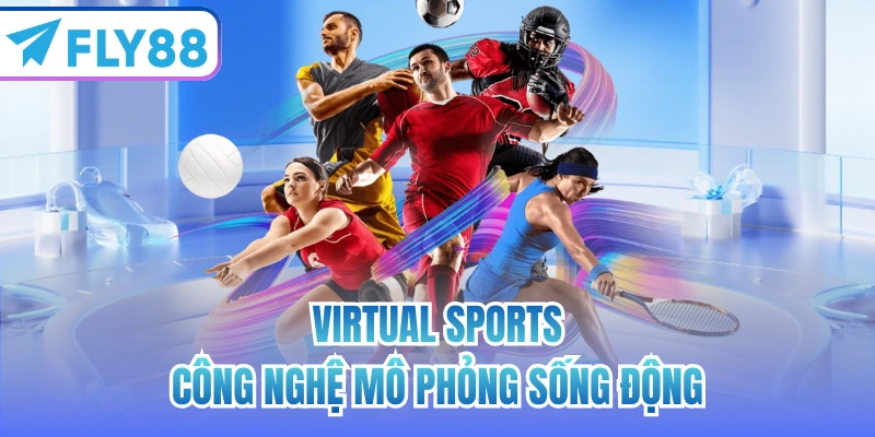 Virtual Sports - Công nghệ mô phỏng sống động