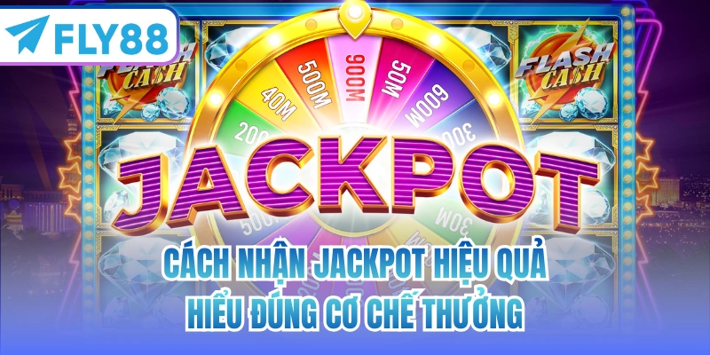 cách nhận jackpot